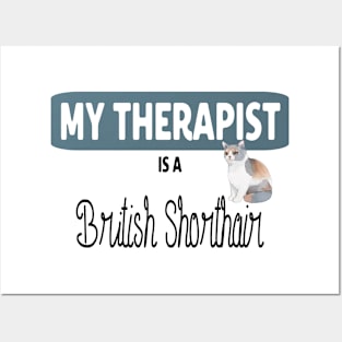 My therapist is a British Shorthair cat Posters and Art